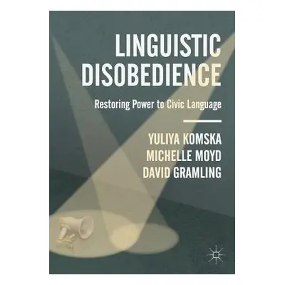 Linguistic Disobedience - Komska, Yuliya a Moyd, Michelle a Gramling, David