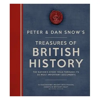 Treasures of British History - Snow, Dan a Snow, Peter