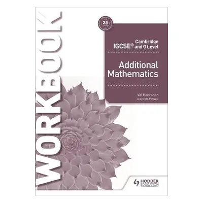 Cambridge IGCSE and O Level Additional Mathematics Workbook - Hanrahan, Val