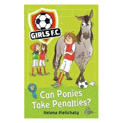 Girls FC 2: Can Ponies Take Penalties? - Pielichaty, Helena