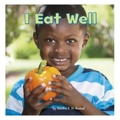 I Eat Well - Rustad, Martha E. H.