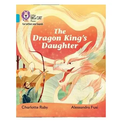 Dragon King's Daughter - Raby, Charlotte