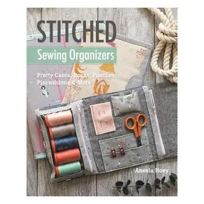 Stitched Sewing Organizers - Hoey, Aneela