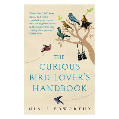 Curious Bird Lover’s Handbook - Edworthy, Niall