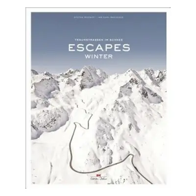 Escapes: Winter - Bogner, Stefan a Baedeker, Jan