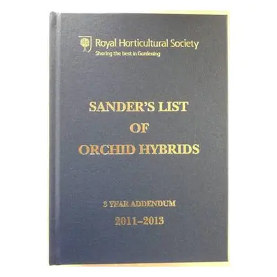 Sander's List of Orchid Hybrids 3 Year Addendum 2011-2013