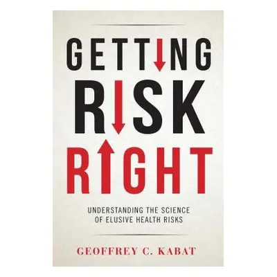 Getting Risk Right - Kabat, Geoffrey C