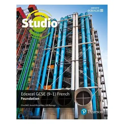 Studio Edexcel GCSE French Foundation Student Book - Bell, Clive a Mclachlan, Anneli a Ramage, G