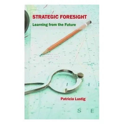 Strategic Foresight - Lustig, Patricia