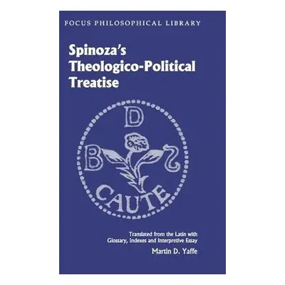 Theologico-Political Treatise - Spinoza, Baruch