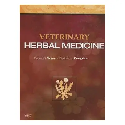 Veterinary Herbal Medicine - Wynn, Susan G. (Wynn Clinic for Therapeutic Alternatives, Marietta,