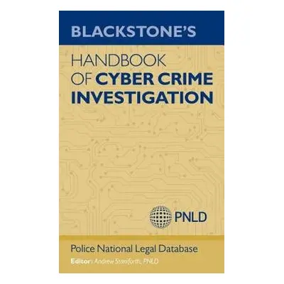 Blackstone's Handbook of Cyber Crime Investigation - Staniforth, Andrew (North East Counter Terr