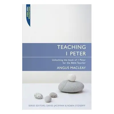 Teaching 1 Peter - MacLeay, Angus