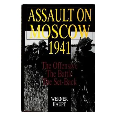 Assault on Moscow 1941 - Haupt, Werner