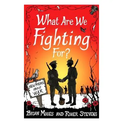 What Are We Fighting For? - Moses, Brian a Stevens, Roger