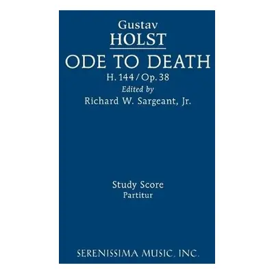 Ode to Death, H.144 - Holst, Gustav