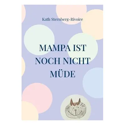 Mampa ist noch nicht mude - Sternberg-Rivoire, Kath