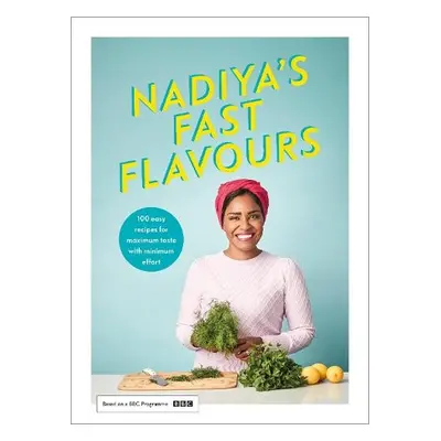 Nadiya's Fast Flavours - Hussain, Nadiya