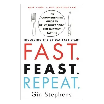 Fast. Feast. Repeat. - Stephens, Gin