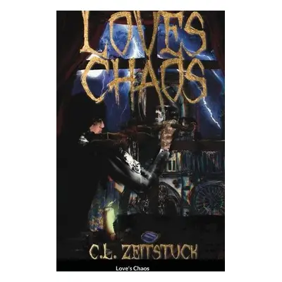 Love's Chaos - Zeitst?ck, C L