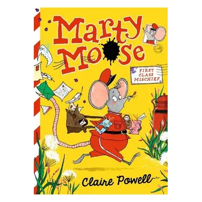 Marty Moose: First Class Mischief - Powell, Claire