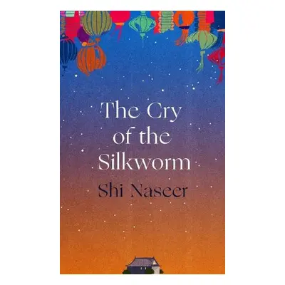 Cry of the Silkworm - Naseer, Shi