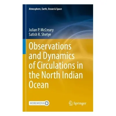 Observations and Dynamics of Circulations in the North Indian Ocean - McCreary, Julian P. a Shet