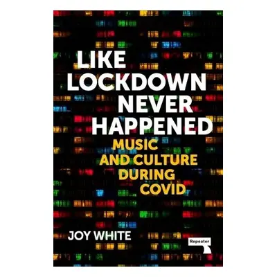 Like Lockdown Never Happened - White, Joy