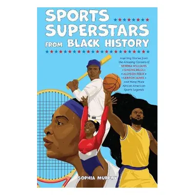 Sports Superstars from Black History - Murphy, Sophia