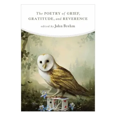 Poetry of Grief, Gratitude, and Reverence