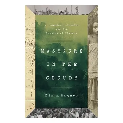 Massacre in the Clouds - Wagner, Kim A.