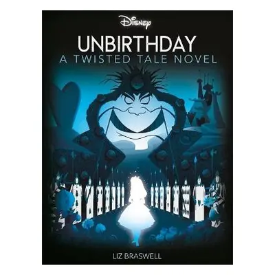 Disney Alice in Wonderland: Unbirthday - Braswell, Liz