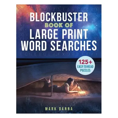 Blockbuster Book of Large Print Word Searches - Danna, Mark