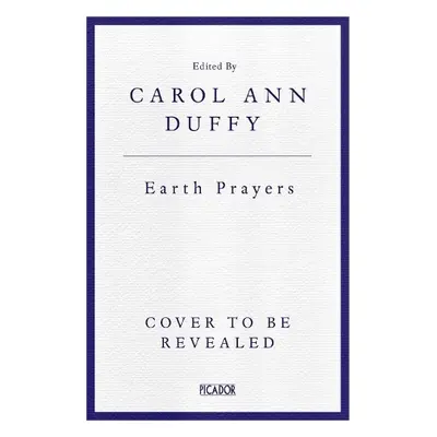 Earth Prayers - Duffy DBE, Carol Ann