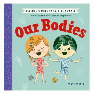 Science Words for Little People: Our Bodies - Mortimer, Helen