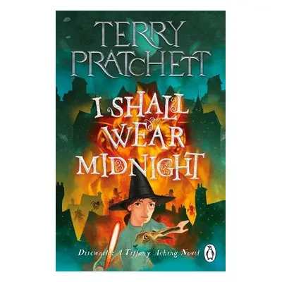 I Shall Wear Midnight - Pratchett, Terry