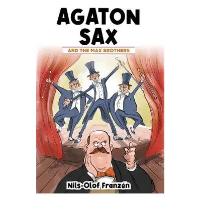 Agaton Sax and the Max Brothers - Franzen, Nils-Olof