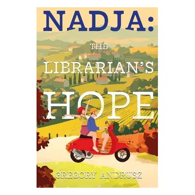 Nadja: The Librarian’s Hope - Andrusz, Gregory