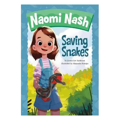 Naomi Nash Saving Snakes - Anderson, Jessica Lee