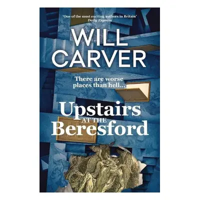 Upstairs at the Beresford - Carver, Will