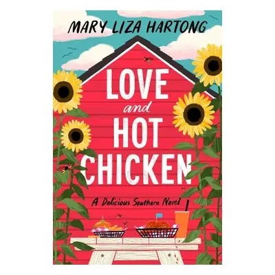 Love and Hot Chicken - Hartong, Mary Liza