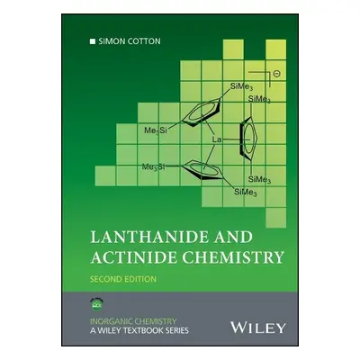 Lanthanide and Actinide Chemistry - Cotton, Simon (University of Birmingham, UK)