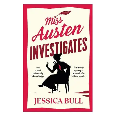 Miss Austen Investigates - Bull, Jessica