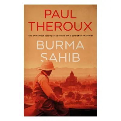 Burma Sahib - Theroux, Paul