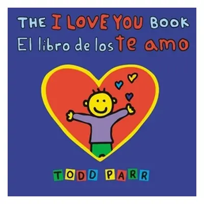 I Love You Book / El libro de los te amo - Parr, Todd