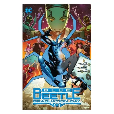 Blue Beetle: Graduation Day - Trujillo, Josh a Gutierrez, Adrian