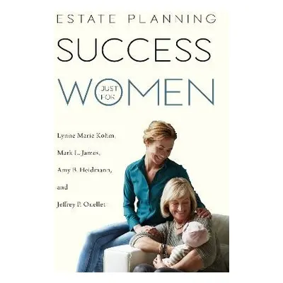 Estate Planning Success Just for Women - Kohm, Lynne Marie