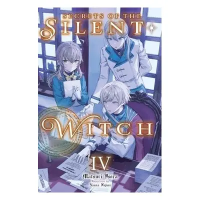 Secrets of the Silent Witch, Vol. 4 - Isora, Matsuri