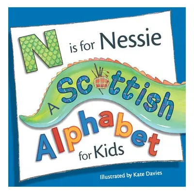 N is for Nessie: A Scottish Alphabet for Kids