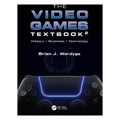 Video Games Textbook - Wardyga, Brian J.